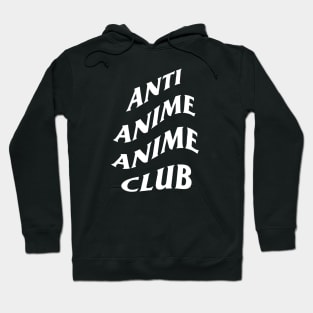 Anti Anime Anime Club Hoodie